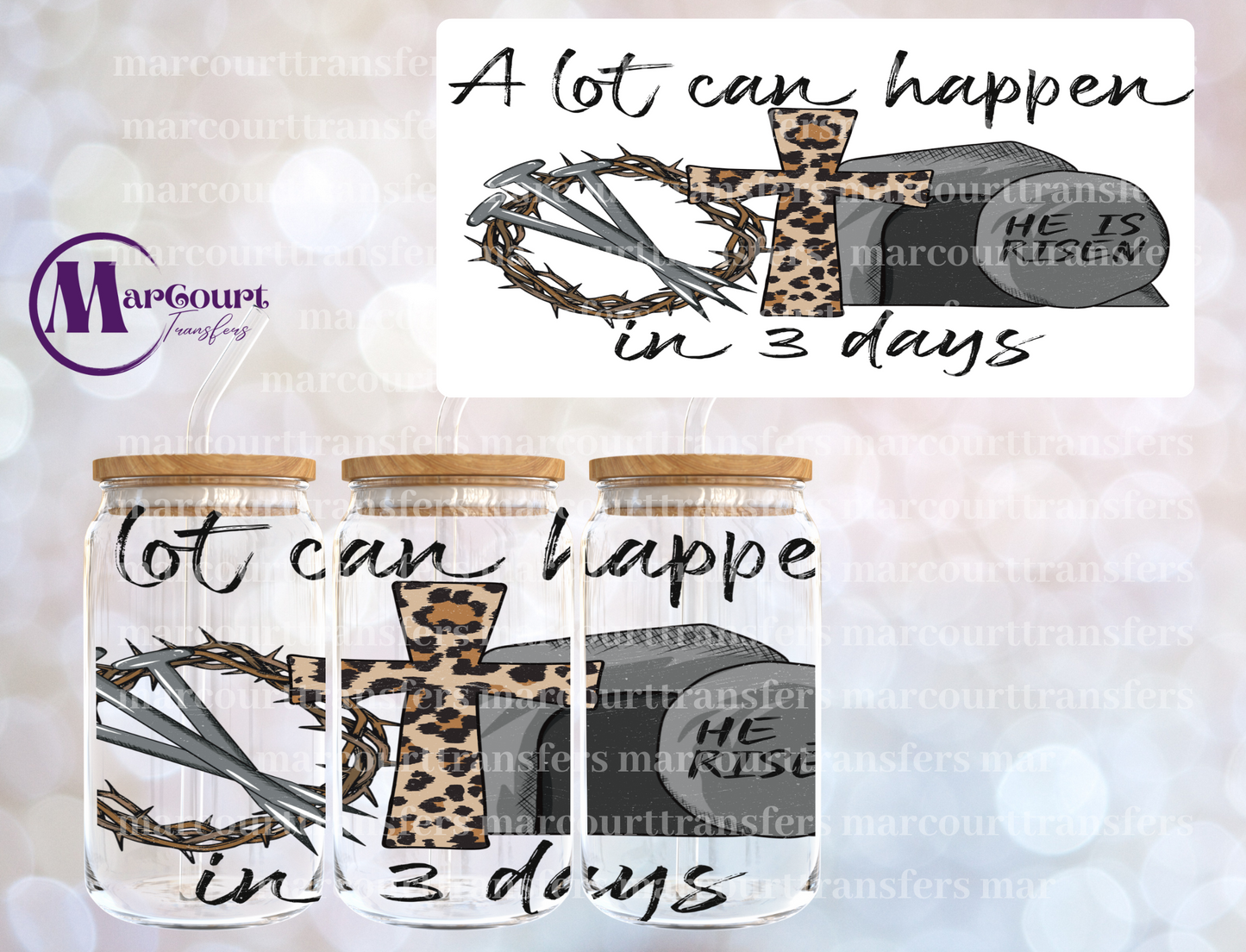 A LOT CAN HAPPEN IN THREE DAYS-16 0Z-UV DTF CUP WRAP