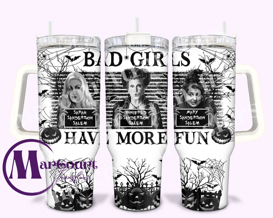 BAD GIRLS HAVE MORE FUN-40 0Z-UV DTF CUP WRAP