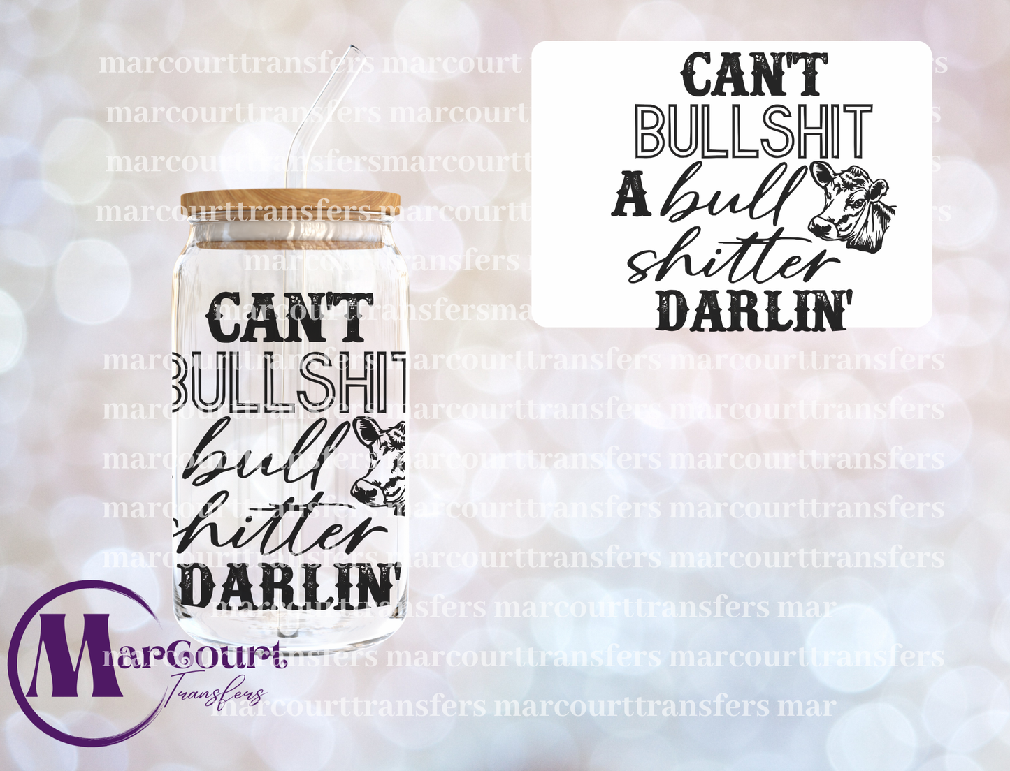 CAN'T BULLSHIT A BULL SHITTER DARLIN-DECAL-UV DTF CUP WRAP