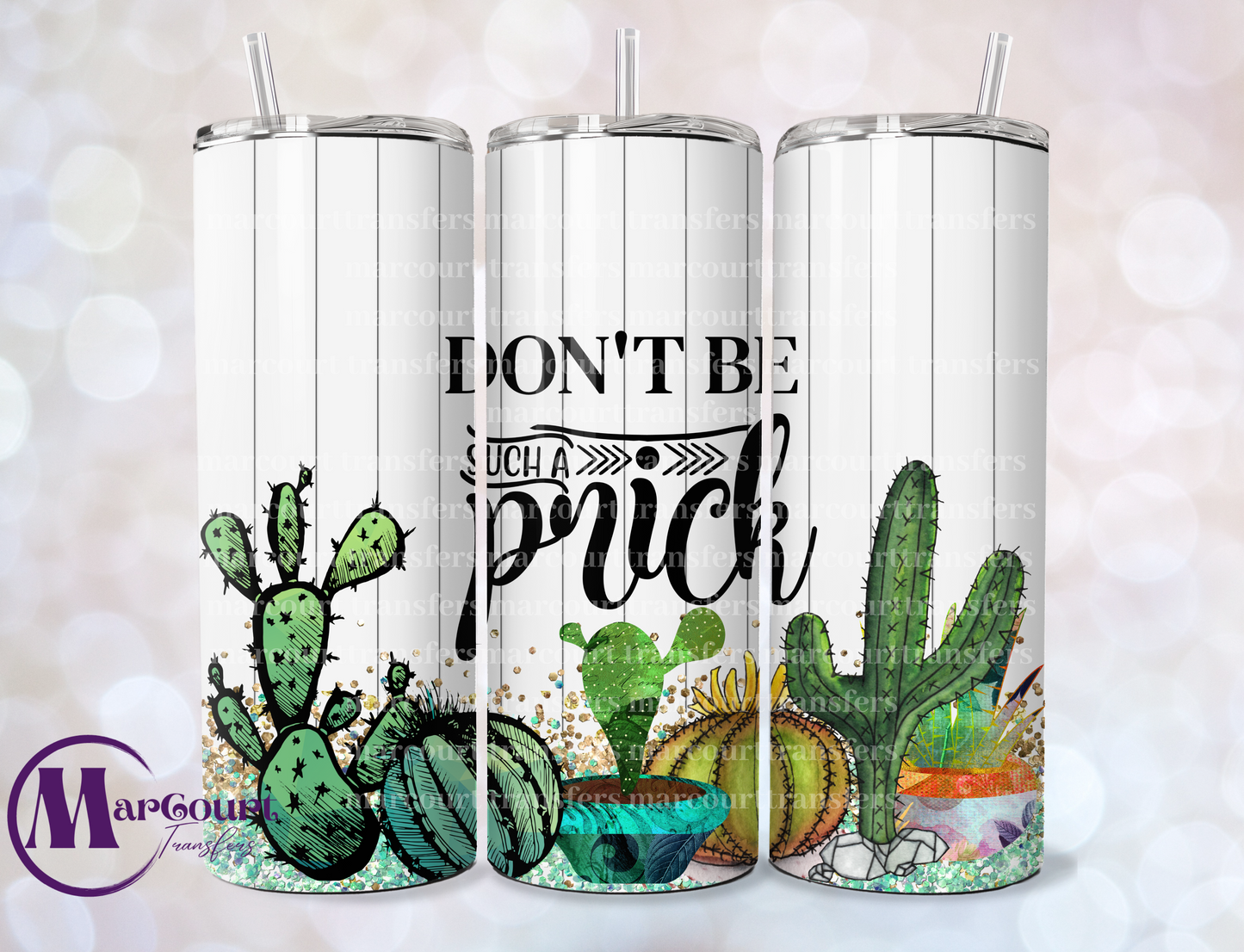 DON'T BE A PRICK-SKINNY TUMBLER TRANSFER (SUBLIMATION)