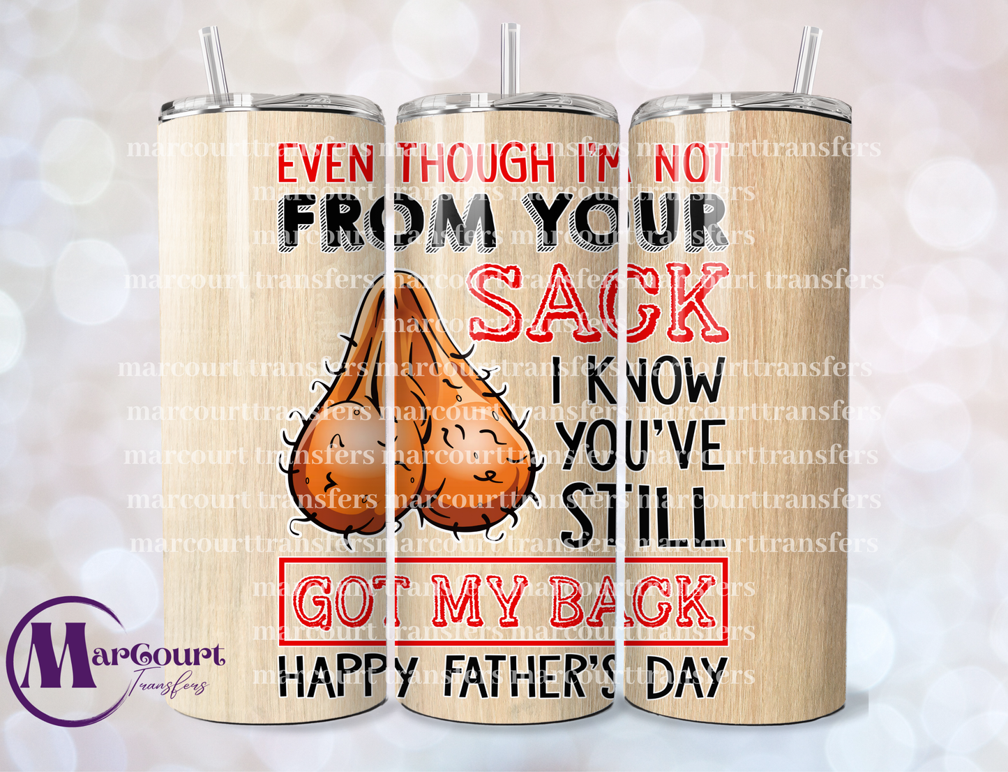 EVEN THOUGH I'M NOT FROM YOUR SACK-20 OZ-UV DTF CUP WRAP
