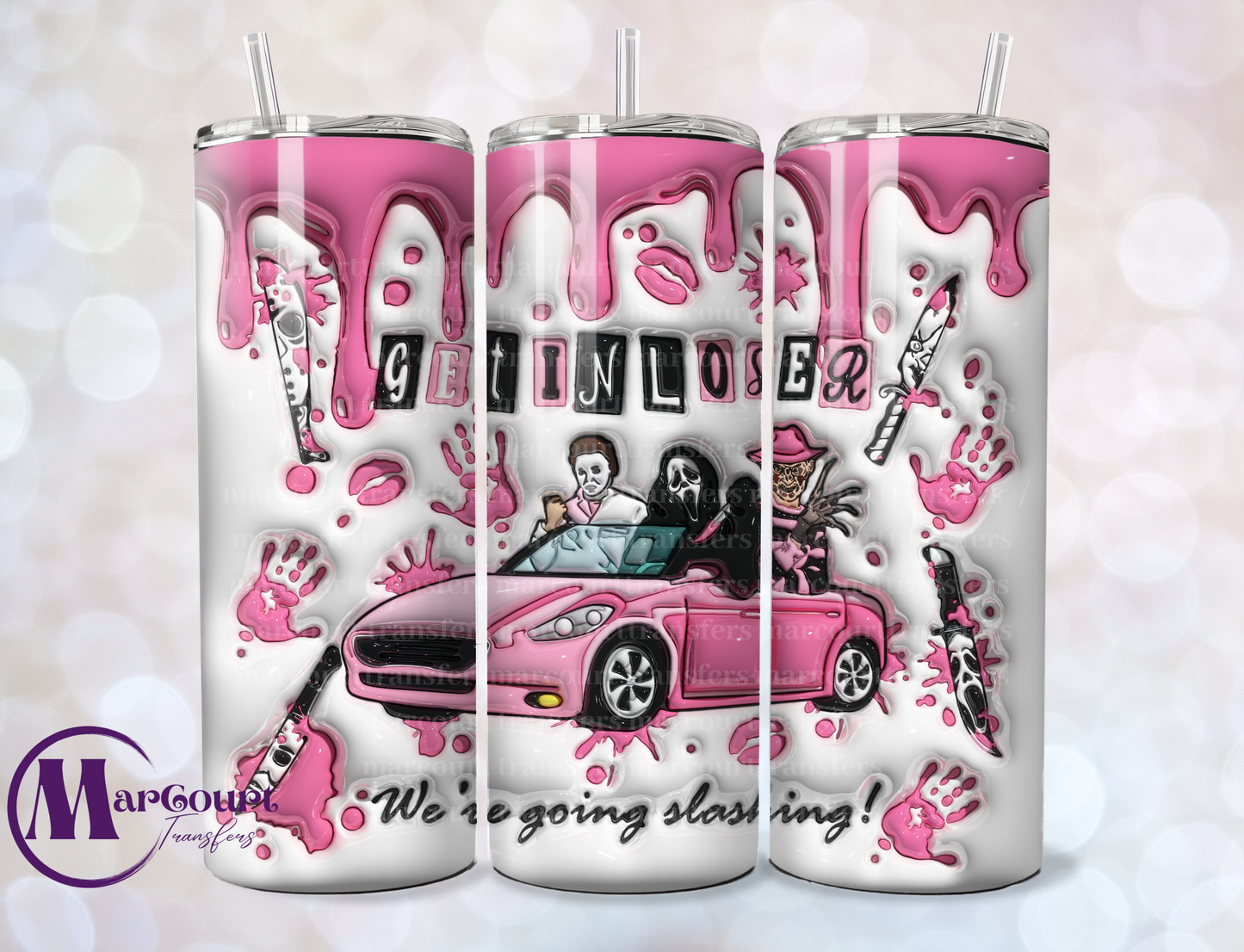GET IN LOSER WE'RE GOING SLASHING-SKINNEY TUMBLER TRANSFER (SUBLIMATION)