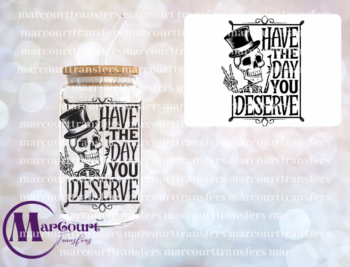 HAVE THE DAY YOU DESERVE TOP HAT SKELLY-DECAL-UV DTF CUP WRAP