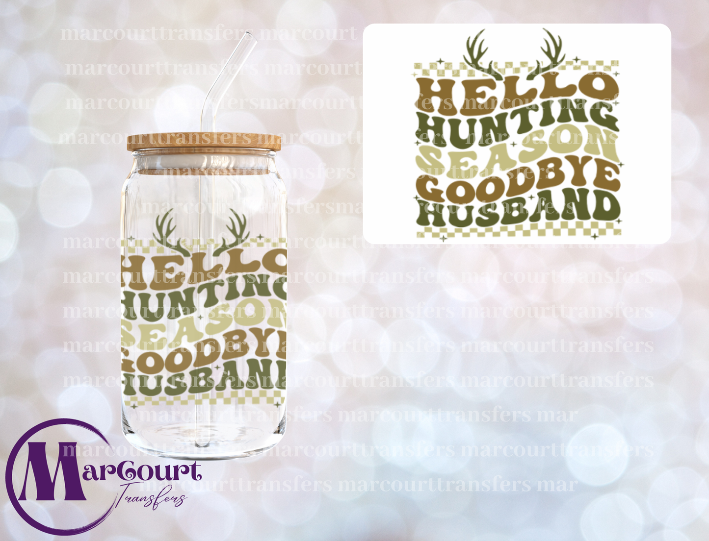 HELLO HUNTING SEASON GOODBYE HUSBAND-DECAL-UV DTF CUP WRAP