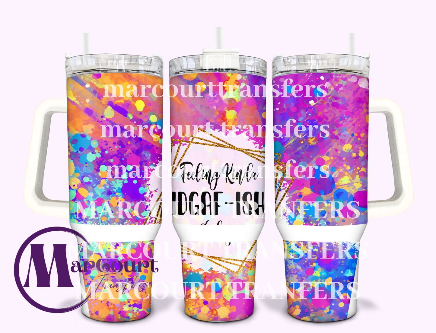 IDGAAF ISH -40 0Z-UV DTF CUP WRAP