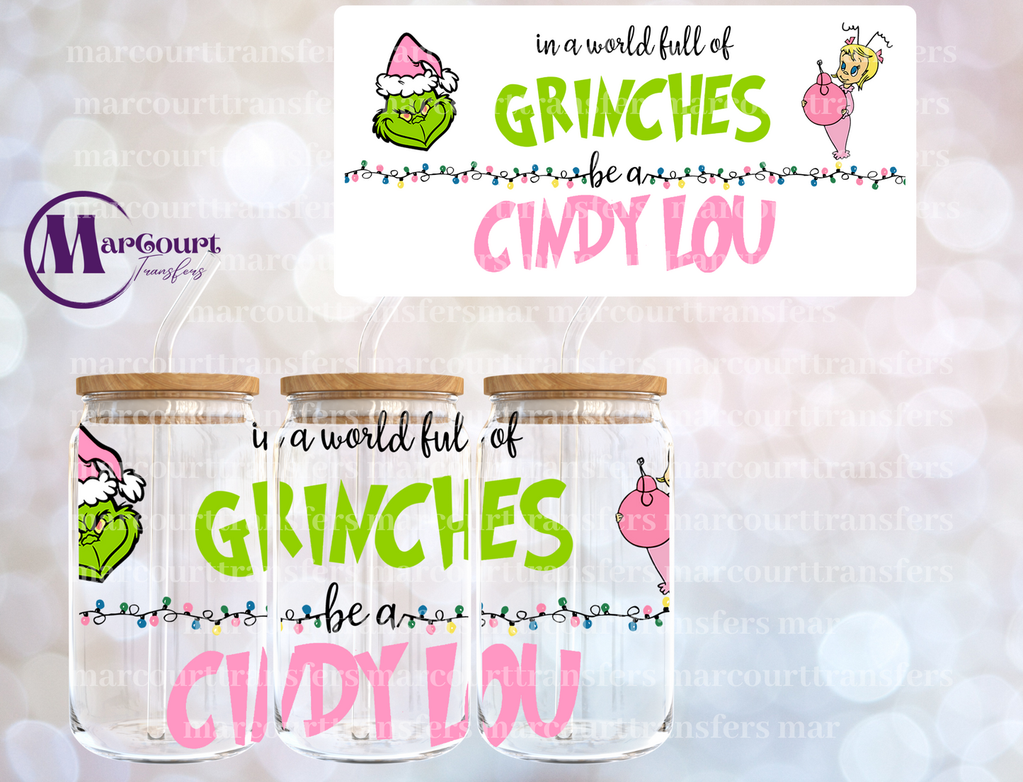 IN A WORLD FULL OF GRINCHES BE A CINDY LOU WHO-16 0Z-UV DTF CUP WRAP