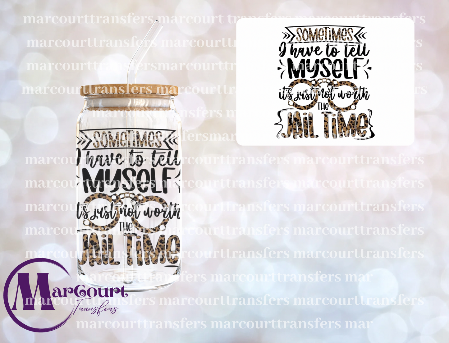 IT'S NOT WORTH JAIL TIME-DECAL-UV DTF CUP WRAP