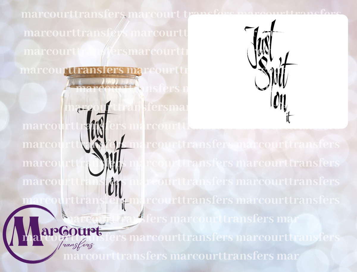 JUST SPIT ON IT-DECAL-UV DTF CUP WRAP