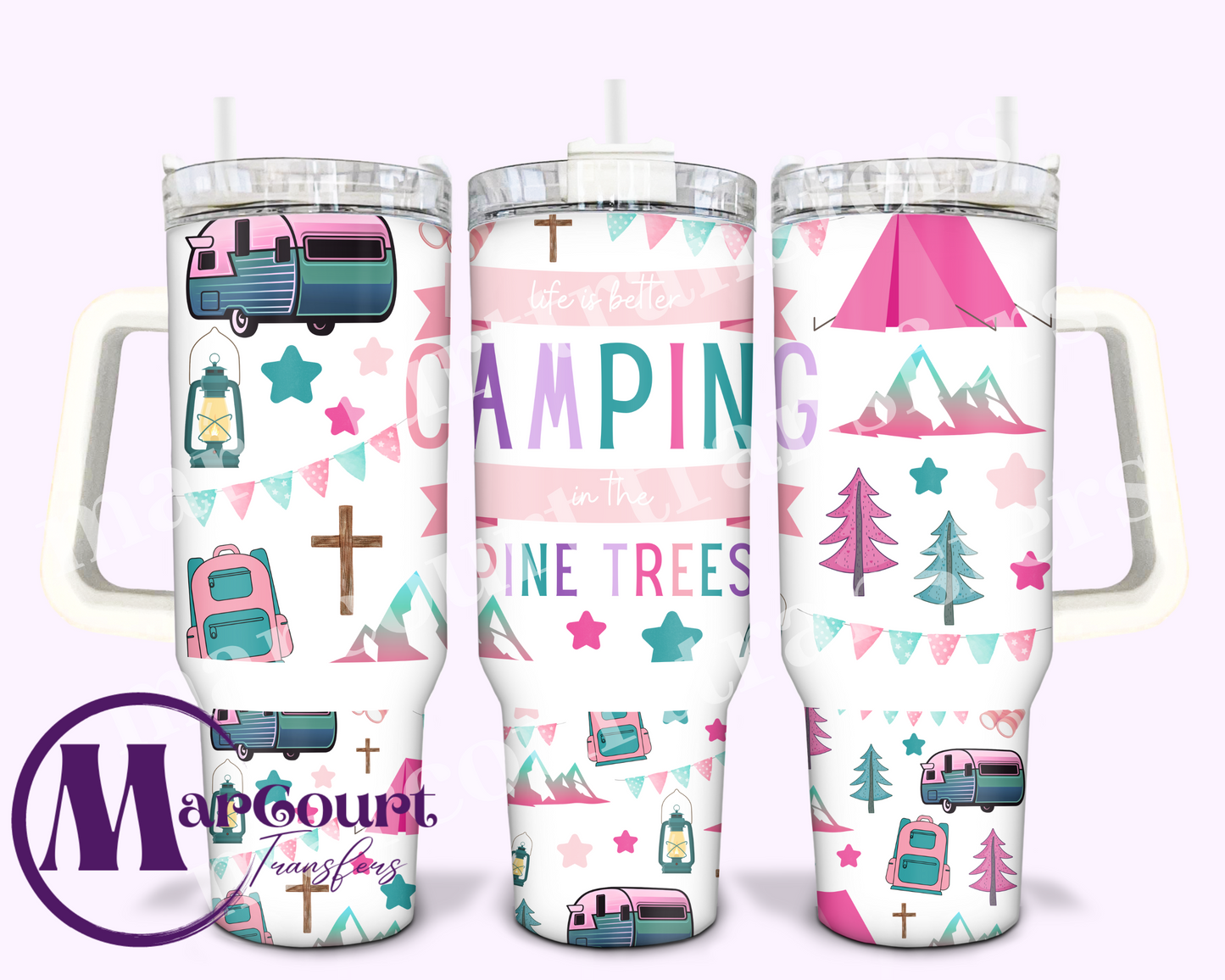 LIFE IS BETTER CAMPING IN THE PINE TREES-40 0Z-SUBLIMATION TUMBLER TRANSFER