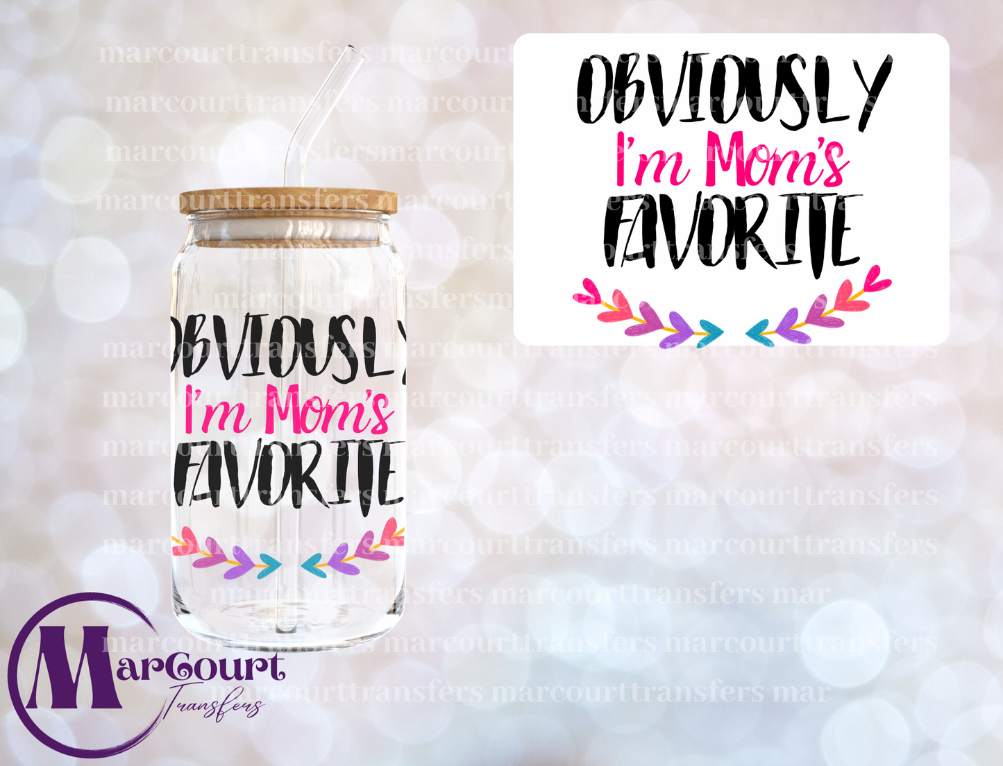 OBVIOUSLY I'M MOM'S FAVORITE GIRLY -DECAL-UV DTF CUP WRAP