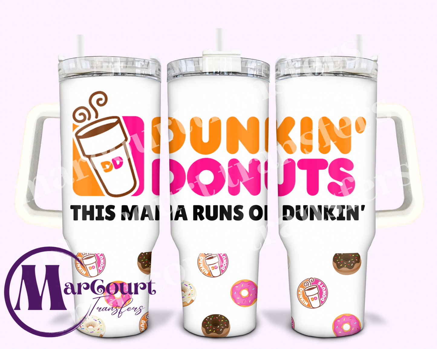 THIS MAMA RUNS ON DUNKIN-40 0Z-UV DTF CUP WRAP