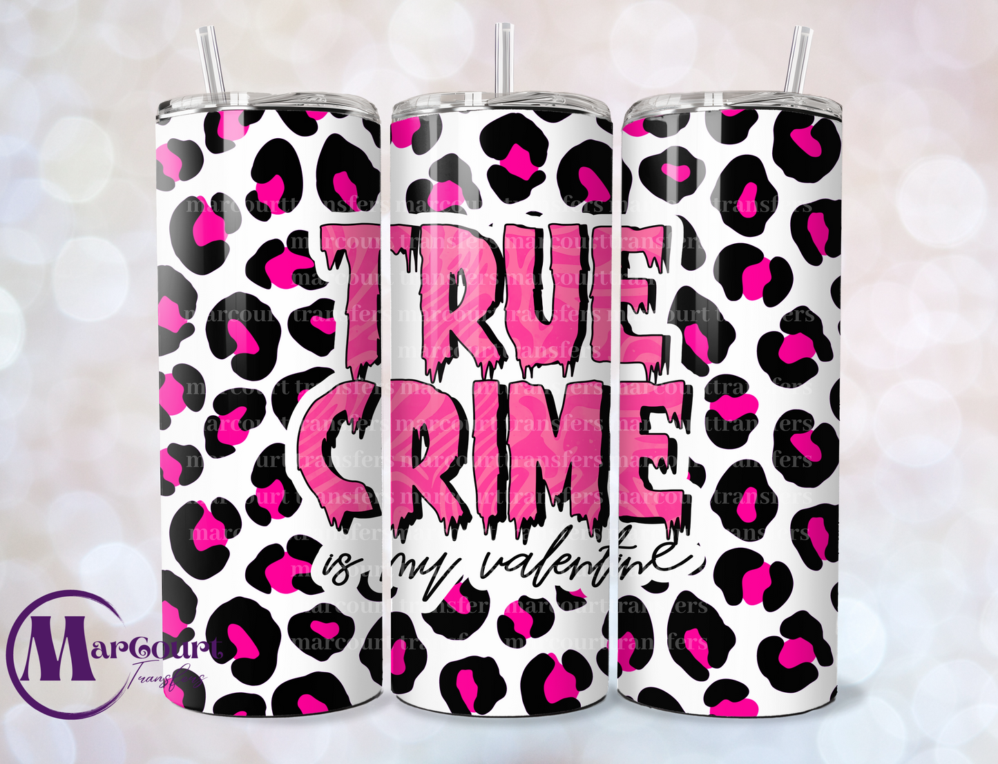 TRUE CRIME IS MY VALENTINE-SKINNY TUMBLER TRANSFER