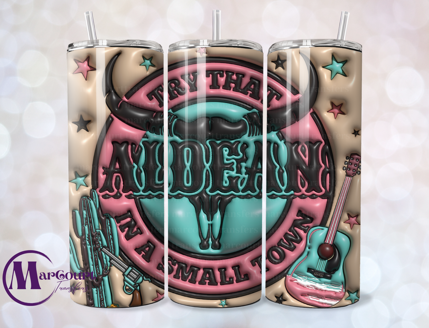 TRY THAT IN A SMALL TOWN INFLATED-SKINNY TUMBLER TRANSFER (SUBLIMATION)
