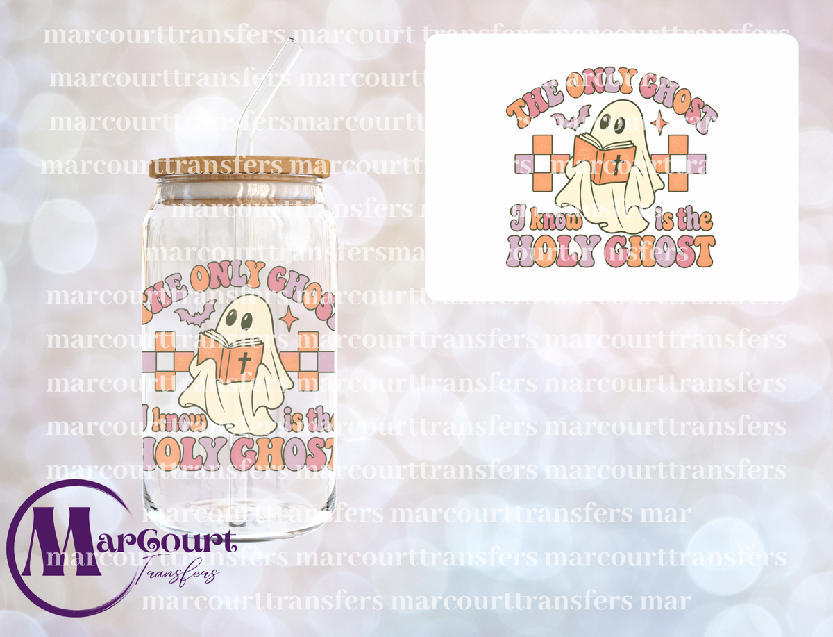 THE ONLY GHOST I KNOW IS THE HOLY GHOST-UV DTF CUP WRAP