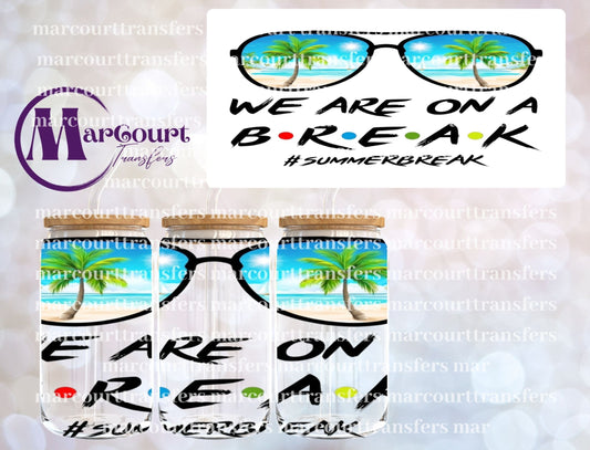 WE ARE ON A BREAK SUMMER BREAK BLACK-16 0Z-UV DTF CUP WRAP