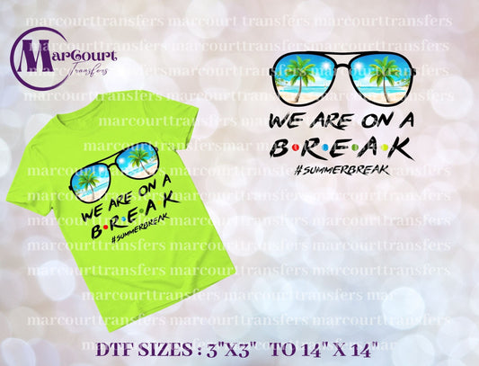 DTF-WE ARE ON BREAK SUMMER BREAK BLACK