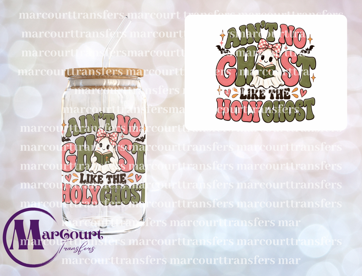 AIN'T NO GHOST LIKE THE HOLY GHOST-UV DTF CUP WRAP