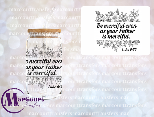 BE MERCIFUL-DECAL-UV DTF CUP WRAP