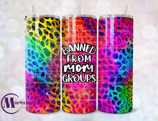 BANNED FROM MOM GROUPS-SKINNY TUMBLER TRANSFER