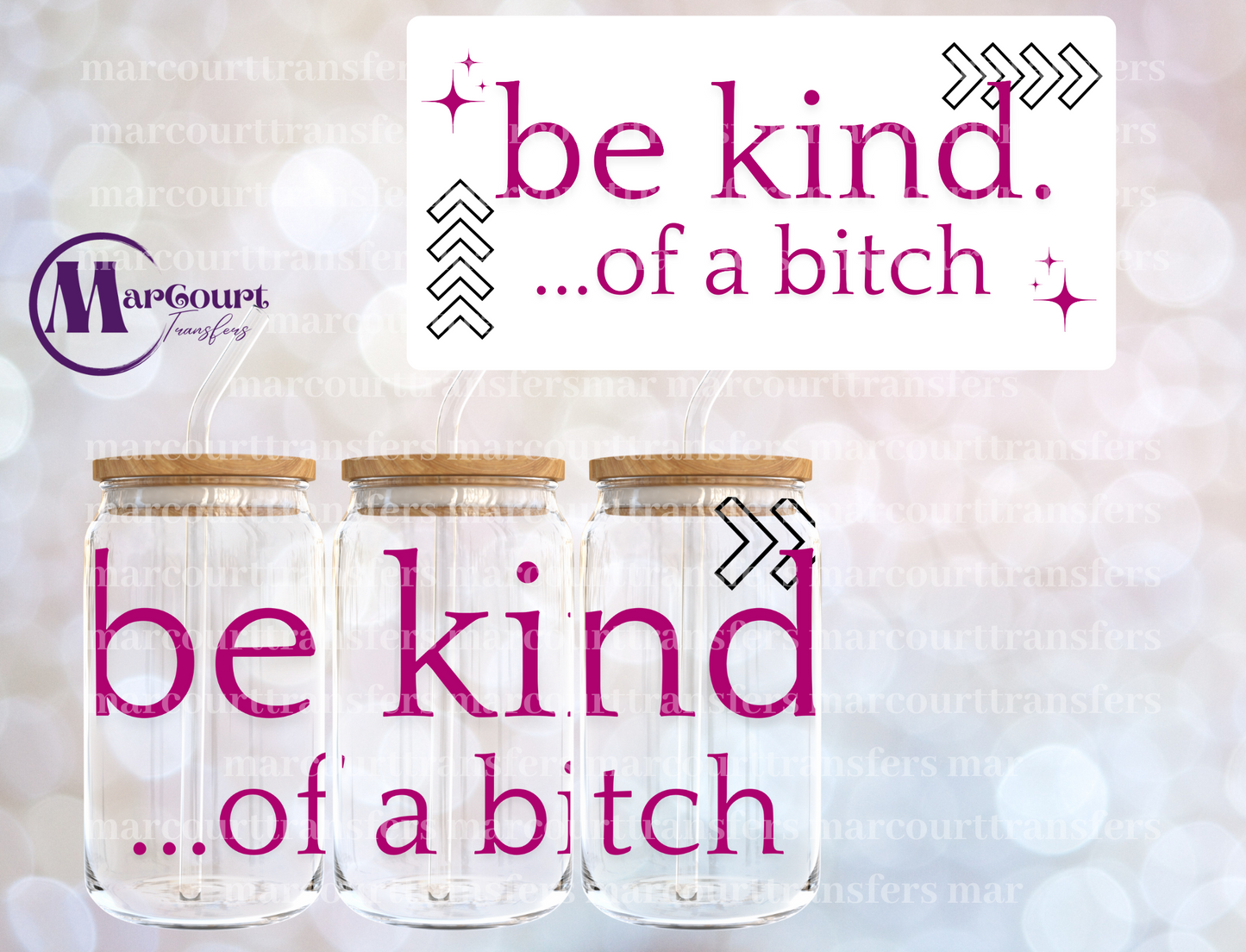 BE KIND...OF A B*TCH-16 0Z-UV DTF CUP WRAP