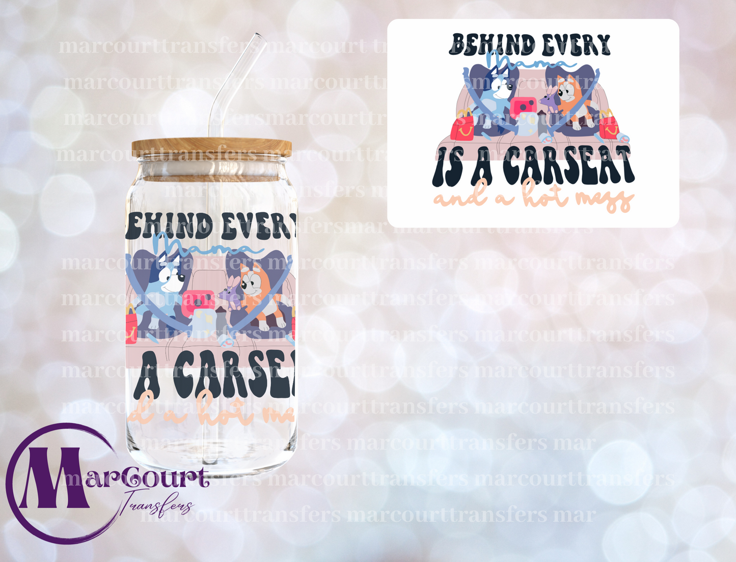 BEHIND EVERY MAMA IS A CAR SEAT AND A HOT MESS-DECAL-UV DTF CUP WRAP