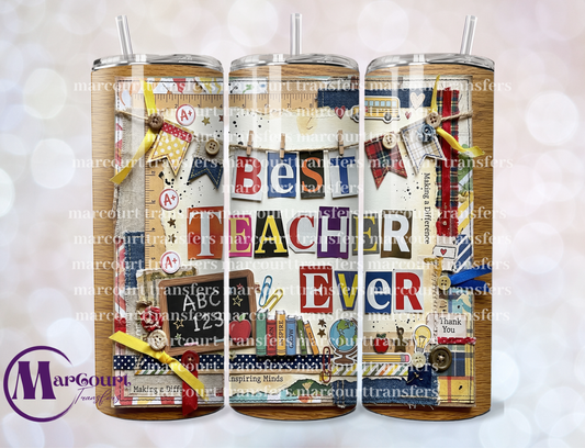 BEST TEACHER EVER-SKINNY TUMBLER TRANSFER (SUBLIMATION)