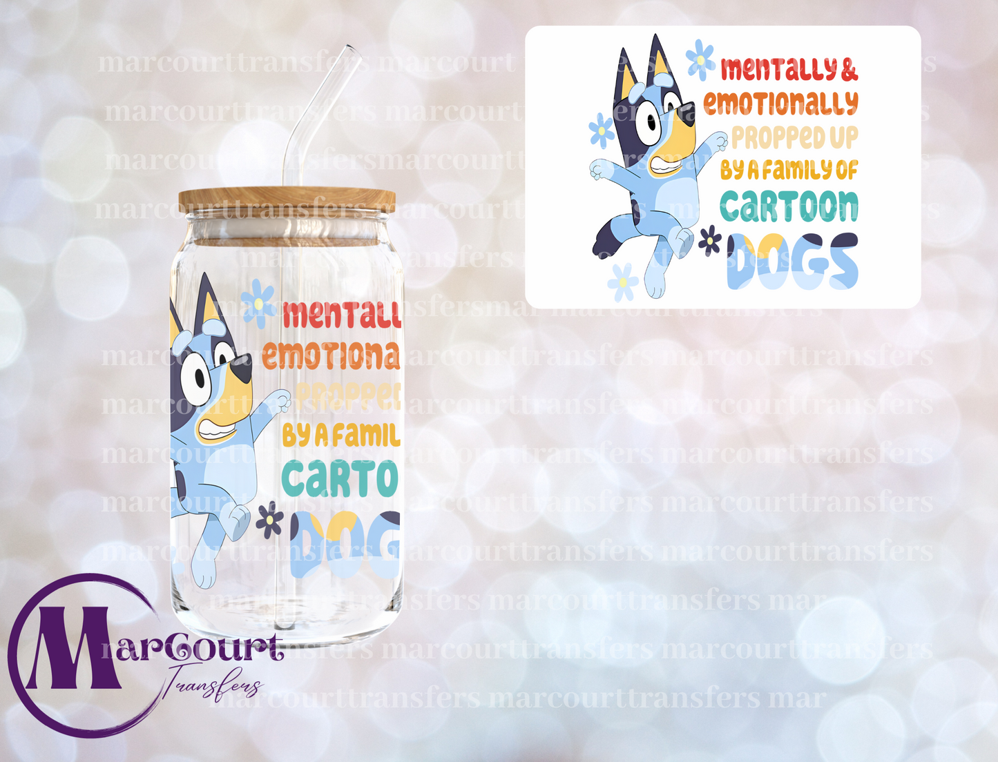 BLUEY MENTALLY AND EMOTIONALLY PROPPED UP BY A FAMILY OF CARTOON DOGS-DECAL-UV DTF CUP WRAP