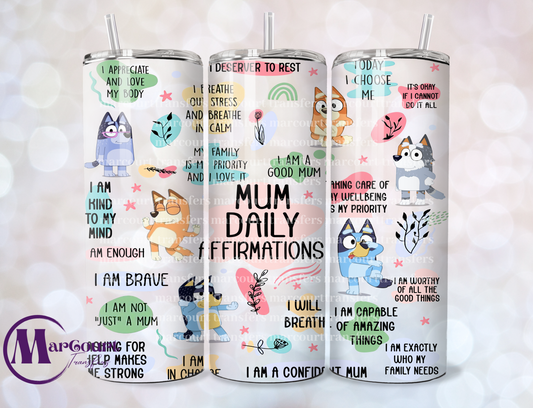 BLUEY MUM DAILY AFFIRMATIONS-SKINNY TUMBLER TRANSFER