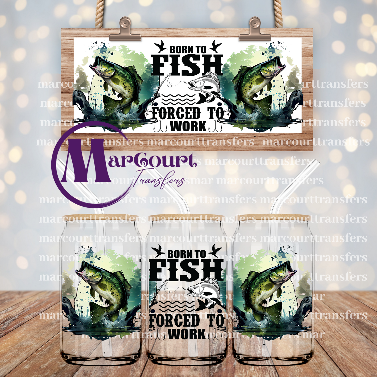 BORN TO FISH FORCED TO WORK-16 0Z-UV DTF CUP WRAP