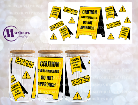 CAUTION OVERSTIMULATED-16 0Z-UV DTF CUP WRAP
