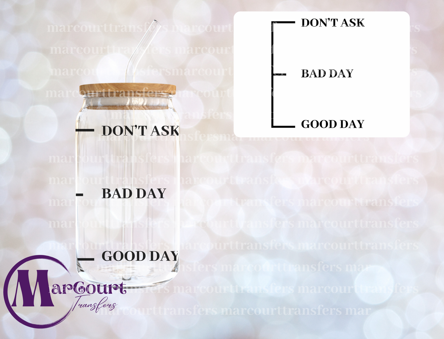 DON'T ASK- GOOD DAY- BAD DAY-DECAL-UV DTF CUP WRAP