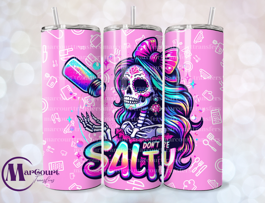 DON'T BE SALTY -SKINNY TUMBLER TRANSFER