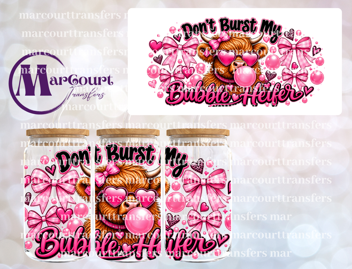 DON'T BURST MY BUBBLE HEIFER 16-16 0Z-UV DTF CUP WRAP