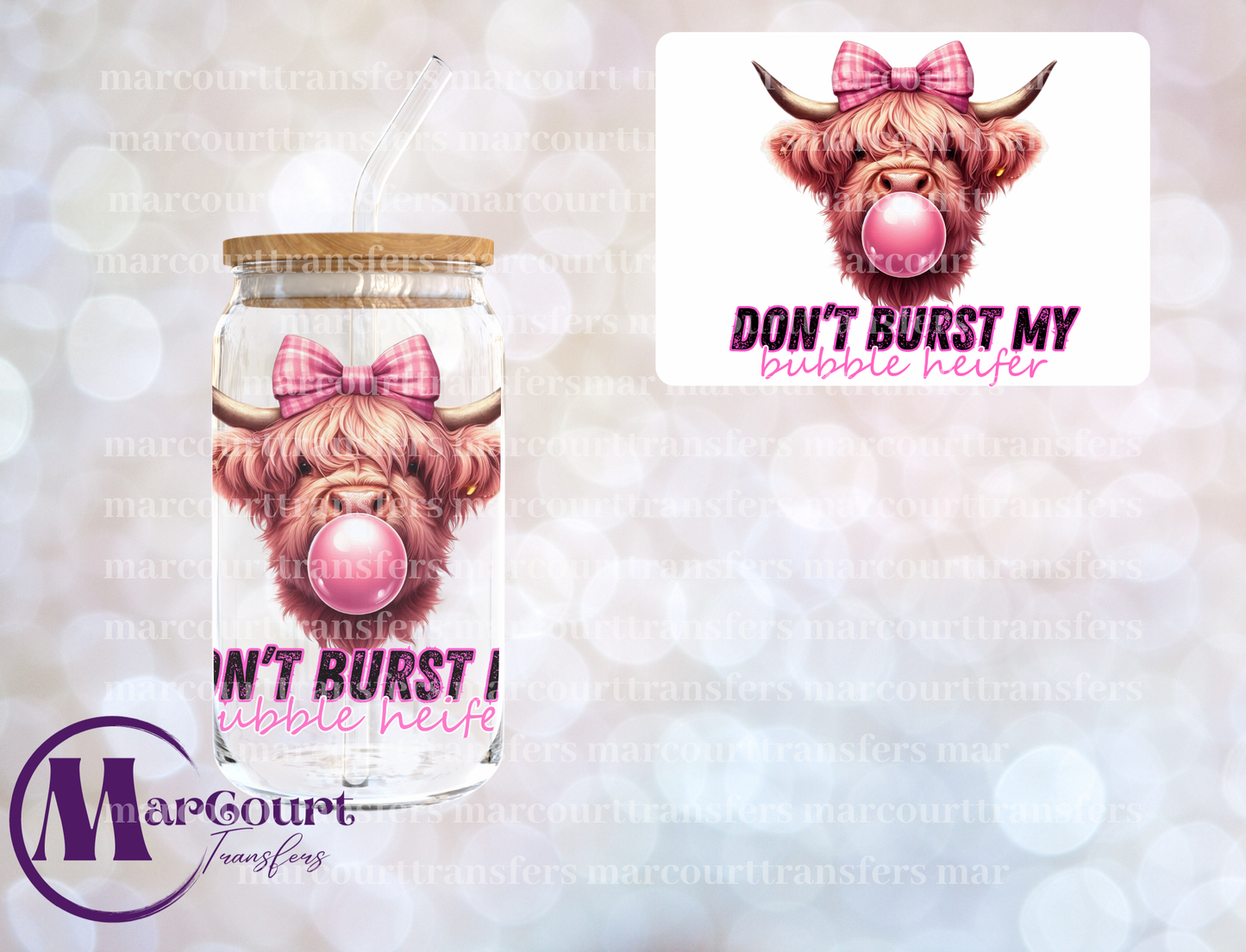 DON'T BURST MY BUBBLE HEIFER-DECAL-UV DTF CUP WRAP