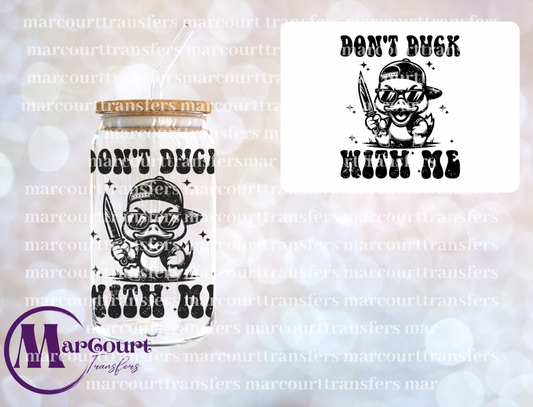 DON'T DUCK WITH ME BLACK AND WHITE-DECAL-UV DTF CUP WRAP