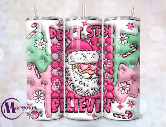 DON'T STOP BELIEVIN-SKINNY TUMBLER TRANSFER