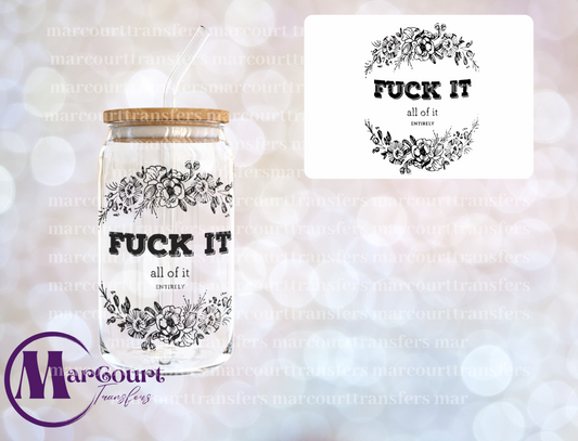 F IT ALL OF IT ENTIRELY-DECAL-UV DTF CUP WRAP