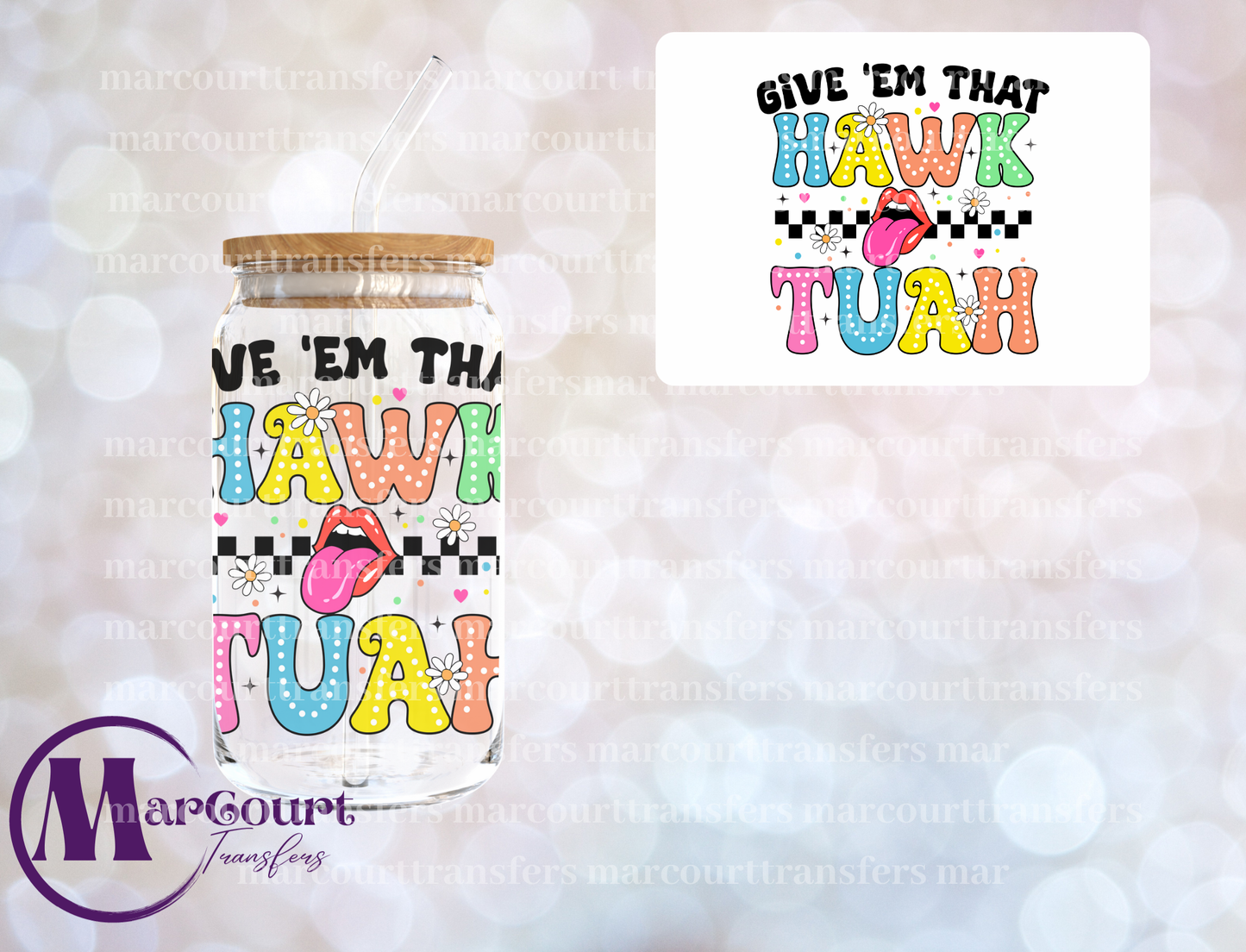 GIVE 'EM THE HAWK TUAH-DECAL-UV DTF CUP WRAP