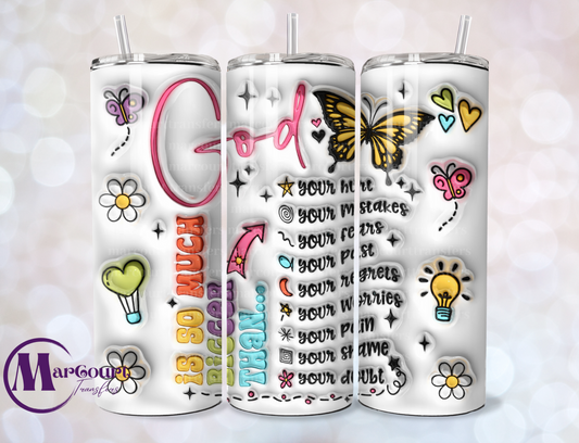 GOD IS SO MUCH BIGGER-SKINNY TUMBLER TRANSFER