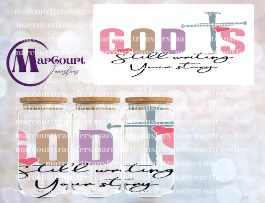 GOD IS STILL WRITING YOUR STORY-16 0Z-UV DTF CUP WRAP