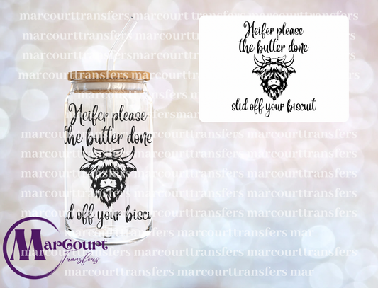 HEIFER PLEASE THE BUTTER DONE SLID OFF YOUR BISCUIT-DECAL-UV DTF CUP WRAP