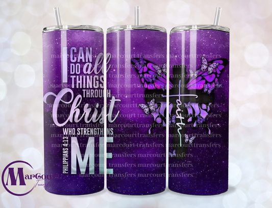 I CAN DO ALL THINGS THRU CHRIST-SKINNY TUMBLER TRANSFER