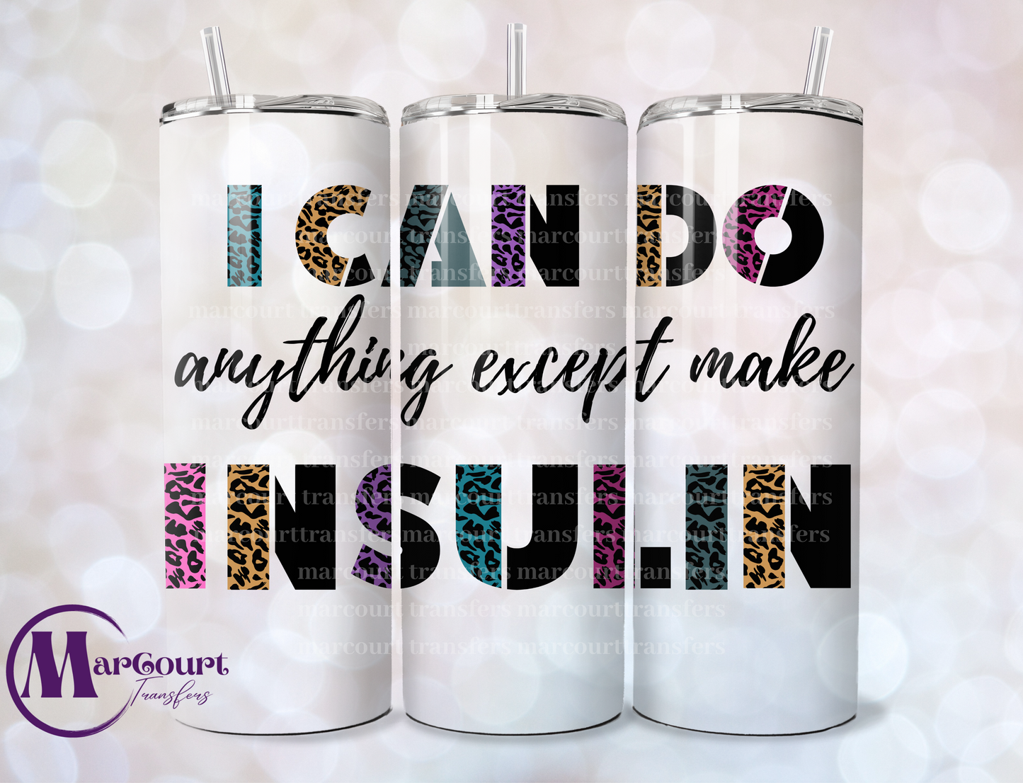 I CAN DO ANYTHING EXCEPT MAKE INSULIN-20 OZ-UV DTF CUP WRAP