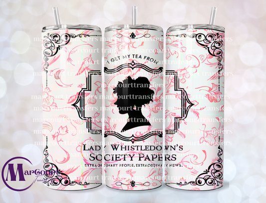 I GET MY TEA FROM LADY WHISTLEDOWN-SKINNY TUMBLER TRANSFER (SUBLIMATION)