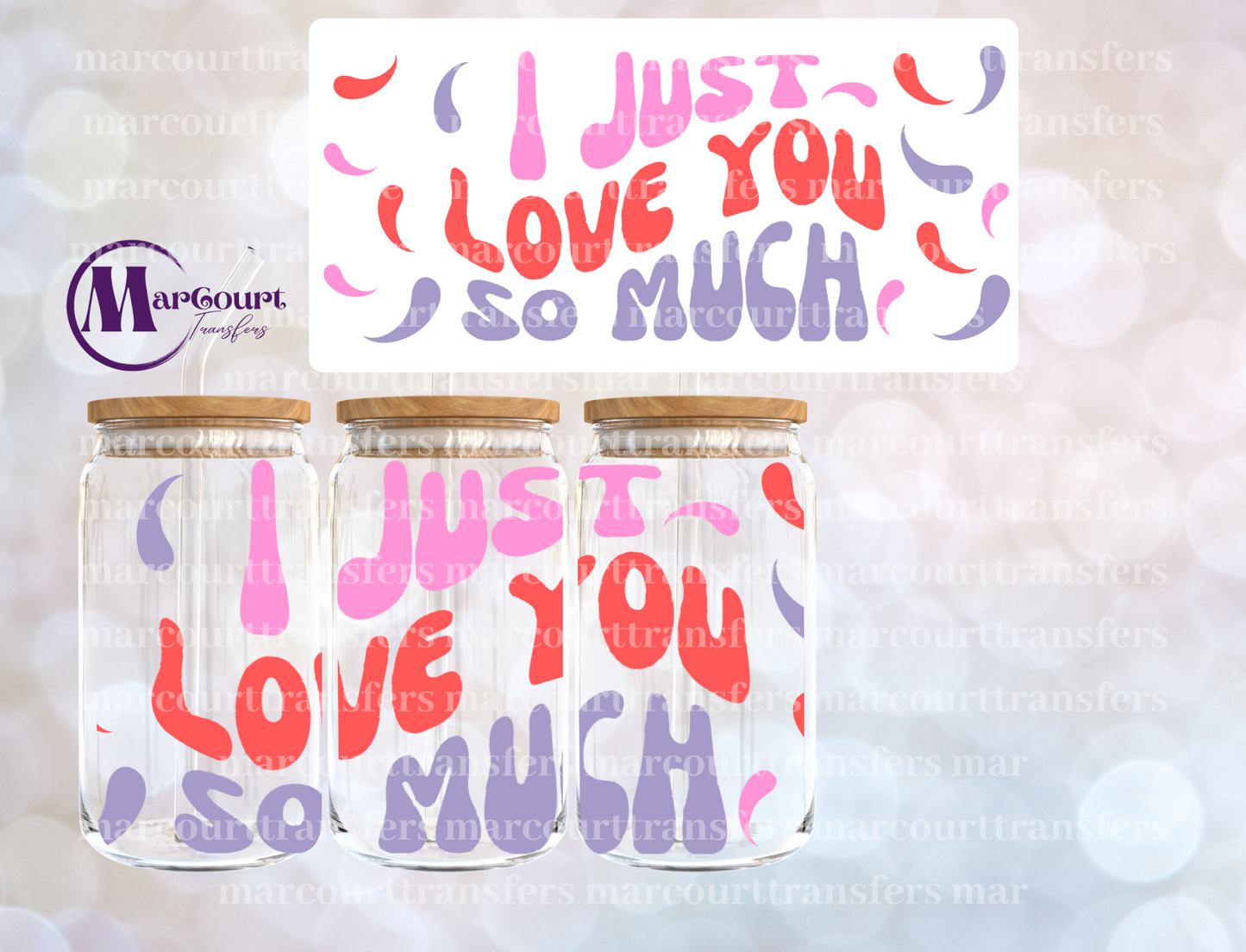 I JUST LOVE YOU SO MUCH-16 0Z-UV DTF CUP WRAP