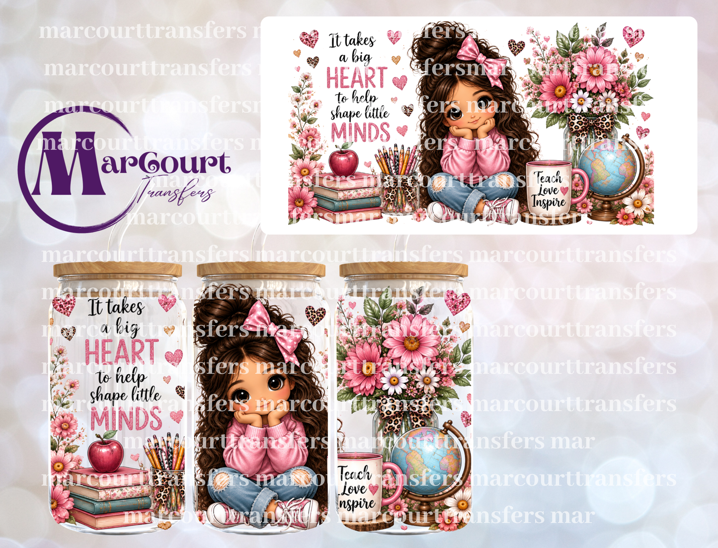 IT TAKES A BIG HEART TO SHAPE LITTLE MINDS-16 0Z-UV DTF CUP WRAP