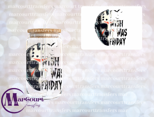 I WISH IT WAS FRIDAY-DECAL-UV DTF CUP WRAP
