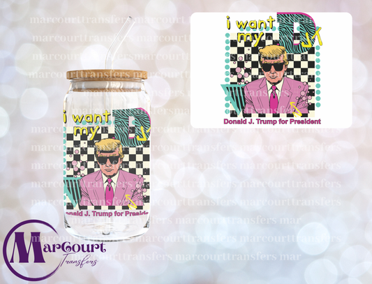 I WANT MY DJT-DECAL-UV DTF CUP WRAP