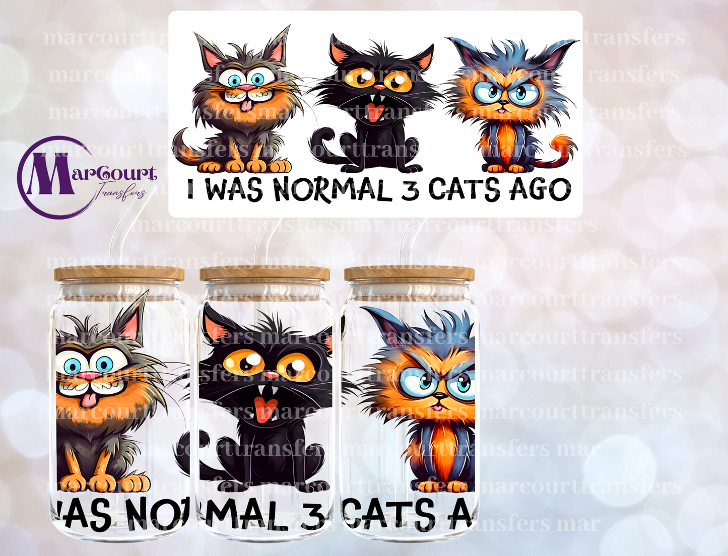 I WAS NORMAL 3 CATS AGO-16 0Z-UV DTF CUP WRAP