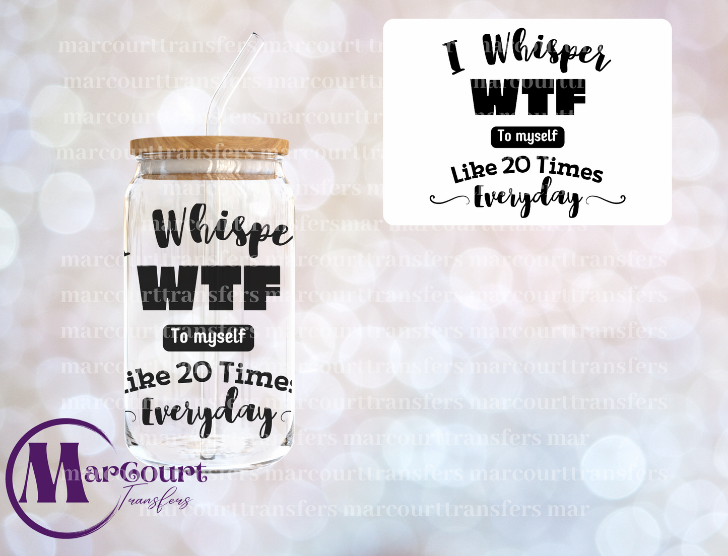 I WHISPER WTF TO MYSELF-DECAL-UV DTF CUP WRAP